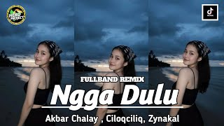 Download lagu NGGA DULU - Akbar Chalay, Ciloqciliq, & Zynakal // FULLBAND REMIX // VIRAL LAGU TERBARU 2K25 ‼️ mp3