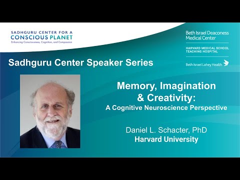 “Memory, Imagination and Creativity” by Dr. Schacter
