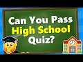 Are You SMARTER Than a High School Student? 🎓 General Knowledge Quiz 🤔