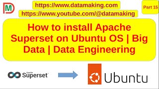 How to install Apache Superset on Ubuntu 22.04 OS | Data Engineering | Part 15 | DM | DataMaking