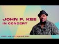 John P Kee in Concert | Direction Conference 2023 Session #2
