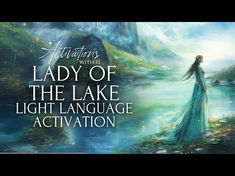 Lady Of The Lake | Light Language Activation