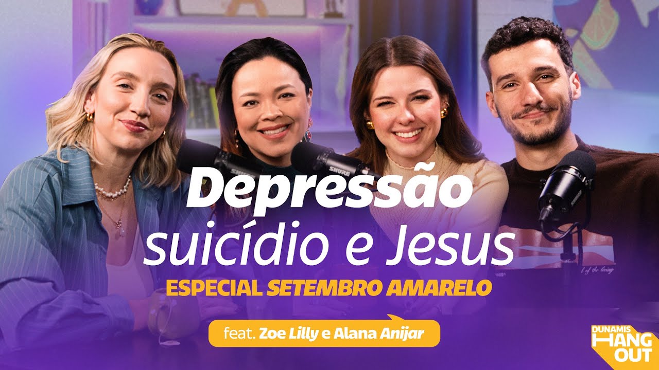 Especial Setembro Amarelo com Zoe Lilly e Alana Anijar | Dunamis Hangout EP. 80