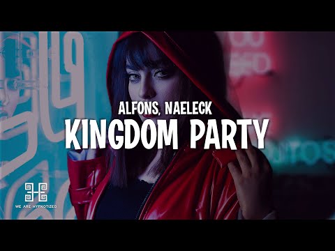 Alfons - Kingdom Party (with Naeleck)