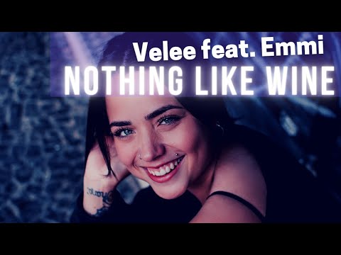 VELEE feat. Emmi - Nothing Like Wine (2020s, Pop) ❤️