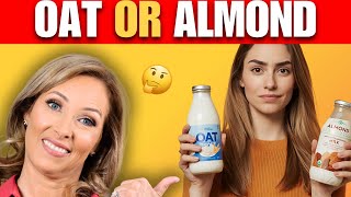 Oat Milk or Almond Milk Which Is Better | Dr. Janine