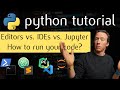 How to run Python for Data Science - Editors vs IDEs - P.2