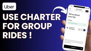 How To Use Uber Charter for Group Rides !