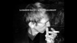 La Maison Haute / Nouvel Album Bastien Lallemant