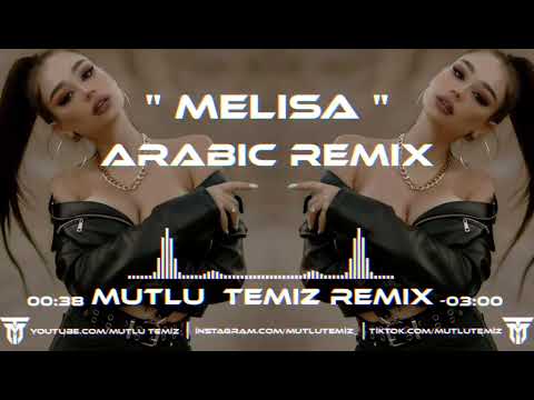 Mutlu Temiz - Melisa (Arabic Remix)