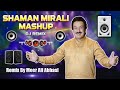 Shaman Mirali Mashup 2026 DJ Remix Meer Ali Abbasi Sindhi Shadi Mashup Shaman Ali Mirali Remix