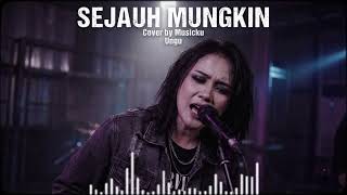 Download lagu SEJAUH MUNGKIN - UNGU | POP ROCK MODEREN ALTERNATIVE COVER BY MUSICKU  mp3