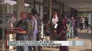 Shelby County Clerk’s office experience system outage