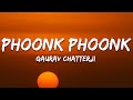 Phoonk Phoonk - Gaurav Chatterji (Lyrics) | 7clouds Hindi