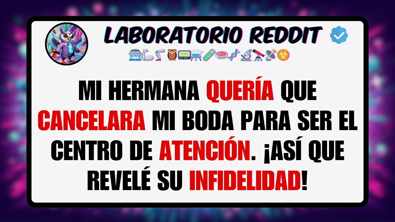 Mi HERMANA QUERIÁ que CANCELARA mi Boda Para ser el Centro de ATENCIÓN. ¡Así que Revelé su ...