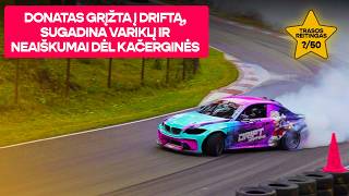 Raganų katilas: Donatas grįžta į driftą, sugadina variklį ir neaiškumai dėl Kačerginės