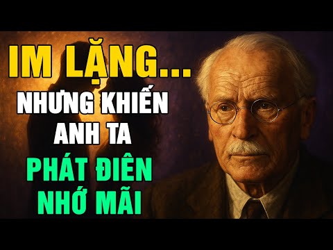 10 CÁCH IM LẶNG khiến đàn ông PHÁT ĐIÊN nhớ thương bạn MÃI | Triết lý Carl Jung | Tự Hiểu Mình