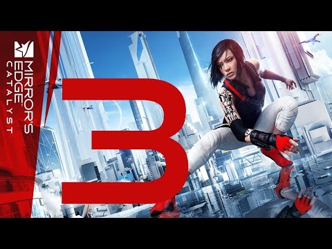 Mirror's Edge Catalyst PS4 Walkthrough Part 3 HD