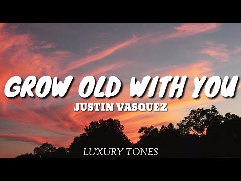 GROW OLD WITH YOU - Justin Vasquez Cover (Lyrics) ????