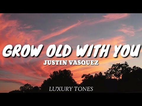 GROW OLD WITH YOU - Justin Vasquez Cover (Lyrics) 🎵