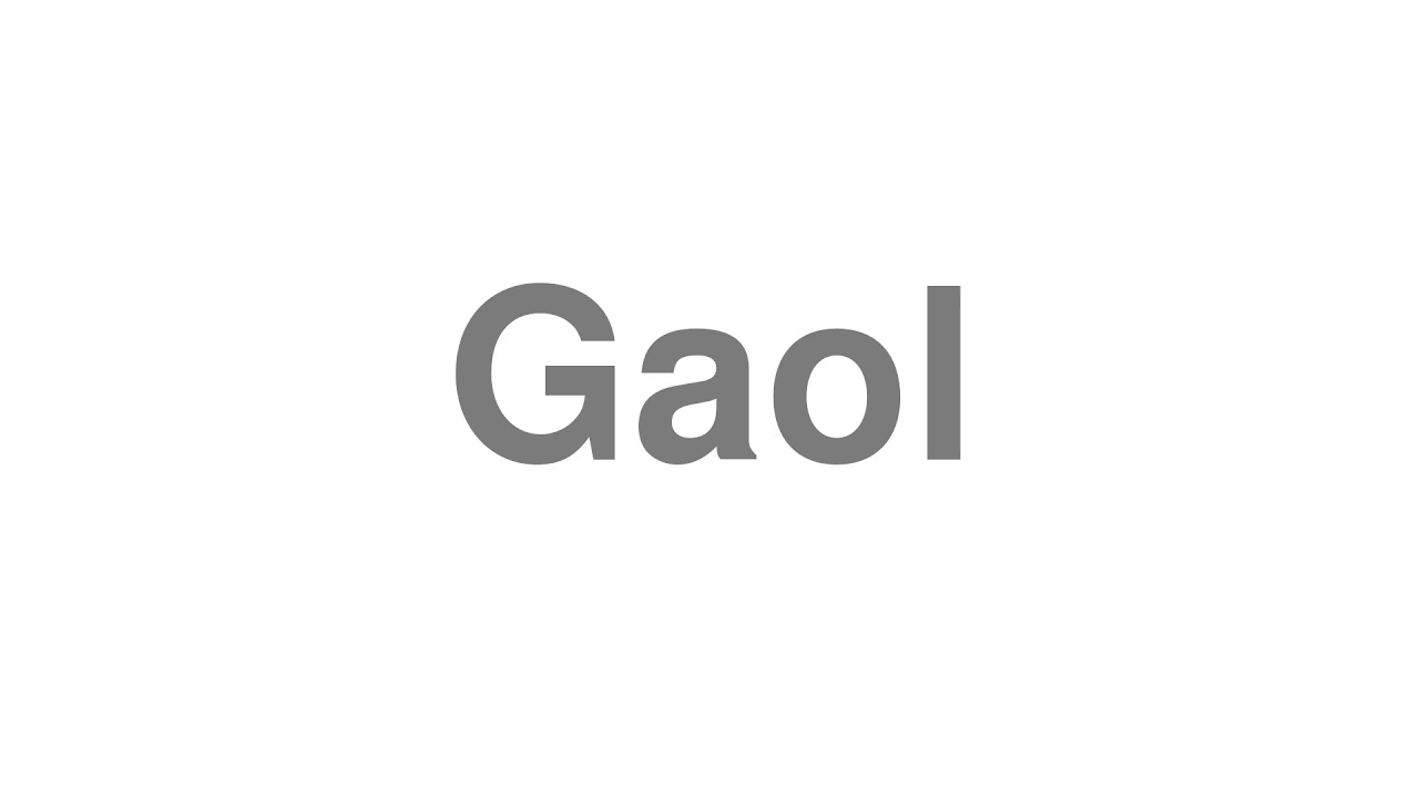 How to Pronounce Gaol
