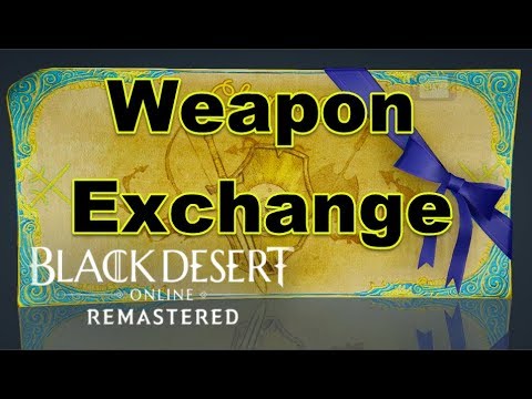 Black Desert Online (BDO) - Weapon Exchange Coupon #BlackDesertOnline #LorlueChannel #WaterRice