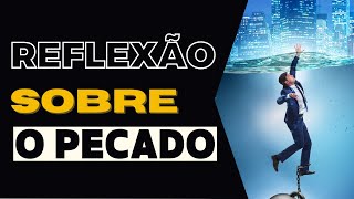 Porque Deus PERMITE o PECADO (Reflexão sobre a vida)