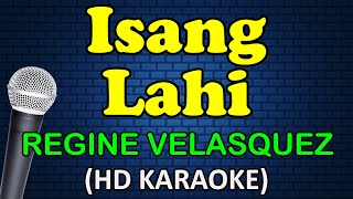 ISANG LAHI - Regine Velasquez (HD Karaoke)