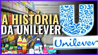 MARCAS DE A À Z - A HISTÓRIA DA UNILEVER