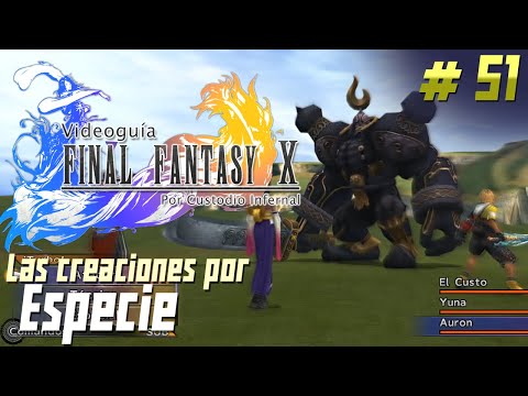 Final Fantasy X Guide | Part 51: Creations by Species