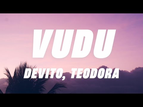 Devito x Teodora - Vudu (Tekst/Lyrics)