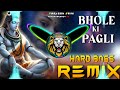Bhole Ki Pagli Dj Remix Hard Bass Full Vibration Bhole Song Dj Parveen Saini Mahendergarh