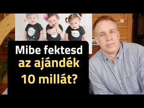 Mibe fektesd az ajándék 10 milliót?