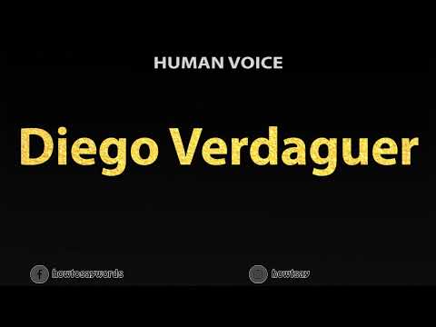 How To Pronounce Diego Verdaguer