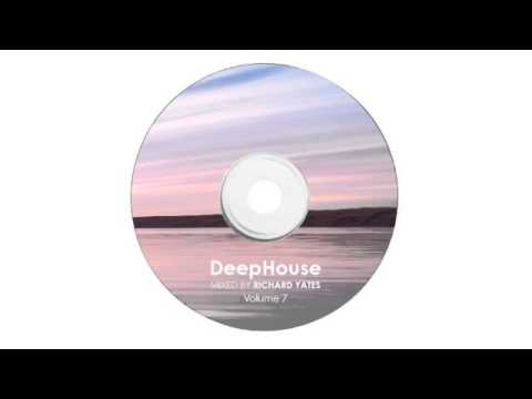 Deep House Mix - Volume 7 - Richard Yates
