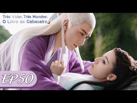 Três Vidas, Três Mundos: O Livro de Cabeceira | Episódio 50 Completo (Eternal Love of Dream) | WeTV