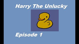 Larry The Unlucky Part 1