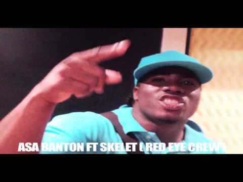 ASA BANTON FT SKELET (RED EYE CREW ) - ONE MAN -NEWWWW BOOUYON -JAN 2012