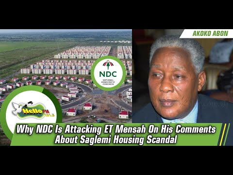 Why NDC Is Attacking ET Mensah On His Comments About Saglemi Housing Scandal