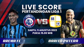 LIVE SCORE: Pertandingan Liga 1 antara Arema FC Vs Barito Putera