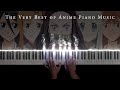 The Very Best Of Anime Piano 9 Hours Of Beautiful Relaxing Anime Piano Music