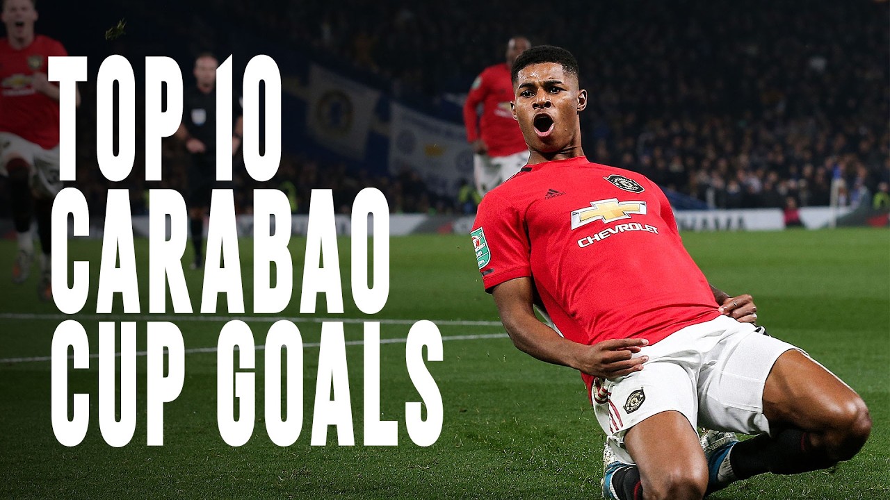 Top 10 Man Utd Carabao Cup Goals