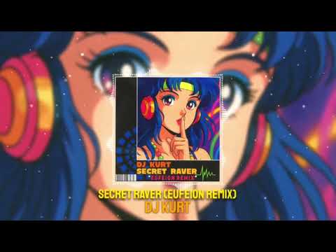 DJ Kurt - Secret Raver (Eufeion Remix)