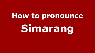 How to pronounce Simarang