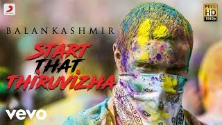 Start That Thiruvizha - Official Tamil Music Video | Balan Kashmir | Switch LockUp