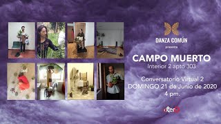 Conversatorio Virtual día 2: Conversaciones y gestos sobre Campo Muerto Interior 2 Apto 303