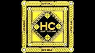 Honey Cocaine Love You Down