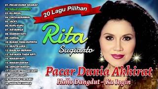 Download lagu 20 LAGU PILIHAN RITA SUGIARTO   Pacar Dunia Akhirat, Hallo Dangdut, Ku Ingin mp3