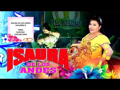 Casi Me Caso Huaylas - Isaura De Los Andes