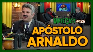 APÓSTOLO ARNALDO | MATECAST #126